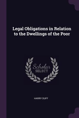 Read Online Legal Obligations in Relation to the Dwellings of the Poor - Harry Duff file in ePub