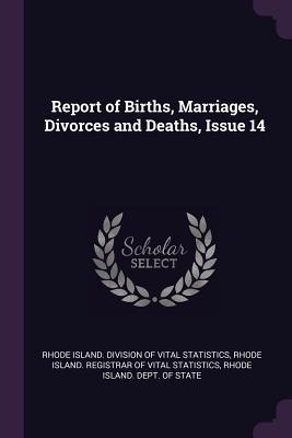 Full Download Report of Births, Marriages, Divorces and Deaths, Issue 14 - Rhode Island Division of Vital Statisti file in ePub