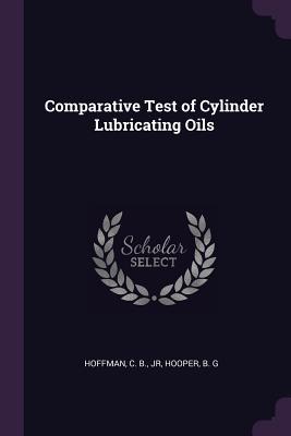 Read Comparative Test of Cylinder Lubricating Oils - C B Hoffman | PDF