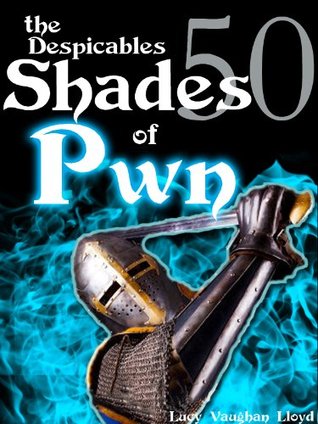 Download The Despicables: 50 Shades of Pwn (Urbane Fantasies #3) - Lucy Vaughan Lloyd file in ePub