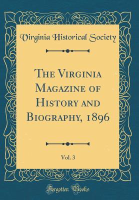 Full Download The Virginia Magazine of History and Biography, 1896, Vol. 3 (Classic Reprint) - Virginia Historical Society file in ePub