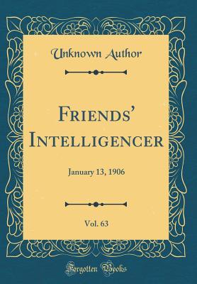 Full Download Friends' Intelligencer, Vol. 63: January 13, 1906 (Classic Reprint) - Unknown | ePub