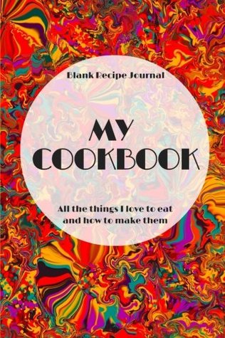 Full Download Blank Recipe Journal My Cookbook: Recipes to remember -  file in PDF