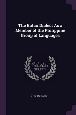 Full Download The Batan Dialect as a Member of the Philippine Group of Languages - Otto Scheerer file in ePub