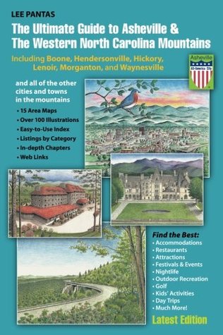 Read Online The Ultimate Guide to Asheville & The Western North Carolina Mountains: Including Boone, Hendersonville, Hickory, Lenoir, Morganton and Waynesville - Lee James Pantas file in PDF