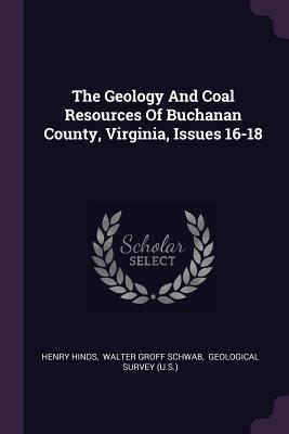 Download The Geology and Coal Resources of Buchanan County, Virginia, Issues 16-18 - Henry Hinds file in ePub