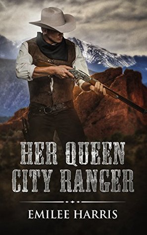 Download Her Queen City Ranger: A Victorian Western Romance - Emilee Harris | ePub