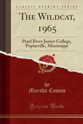 Full Download The Wildcat, 1965: Pearl River Junior College, Poplarville, Mississippi (Classic Reprint) - Marsha Coman file in ePub