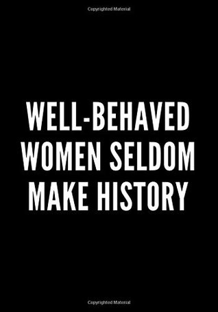 Download Well-behaved women seldom make history.: Notebook Journal Dot-Grid, Blank, Cornell Line, 120 pages 7x10 : Naughty Resist Persisted -  | ePub