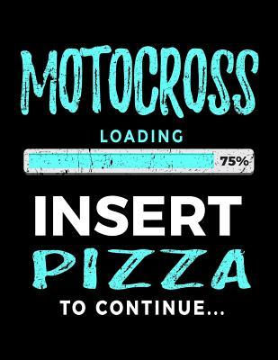 Download Motocross Loading 75% Insert Pizza to Continue: Sketchbook Journal for Kids 8.5 X 11 - Motocross Lovers V2 -  | ePub