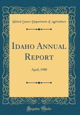 Full Download Idaho Annual Report: April, 1980 (Classic Reprint) - U.S. Department of Agriculture | PDF