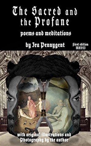 Download The Sacred and the Profane: Poems and Meditations - Ira Pennygent file in PDF