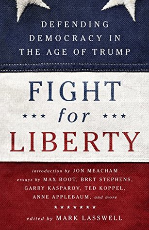 Read Fight for Liberty: Defending Democracy in the Age of Trump - Mark Lasswell file in PDF