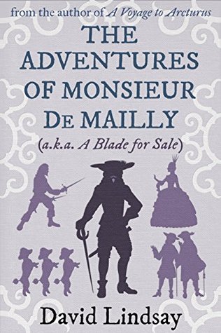 Read The Adventures of Monsieur de Mailly: from the author of A Voyage to Arcturus - David Lindsay | PDF