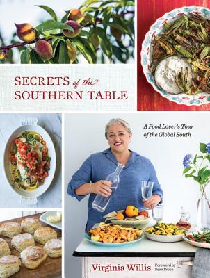 Read Online Secrets of the Southern Table: A Food Lover's Tour of the Global South - Virginia Willis | PDF