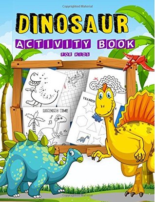 Download Dinosaur Activity Book For Kids: Many Funny Activites for Kids Ages 3-8 in Dinosaur Theme, Dot to Dot, Coloring Pages, Maze, How to Draw Dino and Tracing Line - We Kids file in PDF