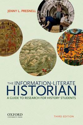 Read The Information-Literate Historian: A Guide to Research for History Students - Jenny L Presnell | ePub