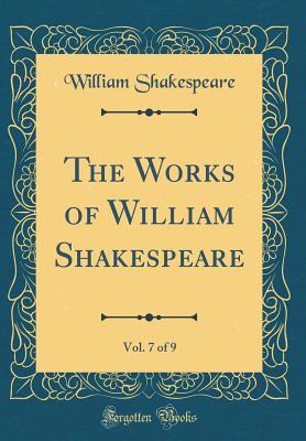 Full Download The Works of William Shakespeare, Vol. 7 of 9 - William Shakespeare | ePub