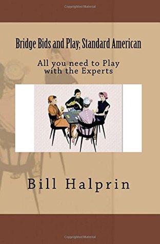 Full Download Bridge Bids and Play; Standard American: All you need to Play with the Experts (Bridge Basics) - Bill Halprin file in PDF