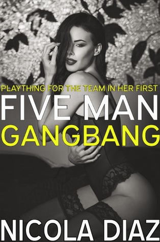 Download Plaything For The Team In Her First Five Man Gangbang - Nicola Diaz file in PDF