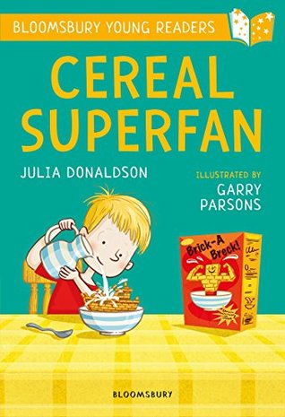 Download Cereal Superfan: A Bloomsbury Young Reader (Bloomsbury Young Readers) - Julia Donaldson | ePub