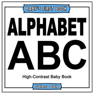 Download Baby's First Book: Alphabet: High-Contrast Black and White Baby Book - Selena Dale file in PDF