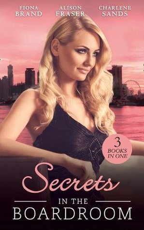 Read Secrets In The Boardroom: A Perfect Husband / The Boss's Secret Mistress / Between the CEO's Sheets - Fiona Brand file in PDF