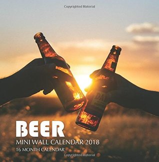 Read Online Beer Mini Wall Calendar 2018: 16 Month Calendar -  file in PDF