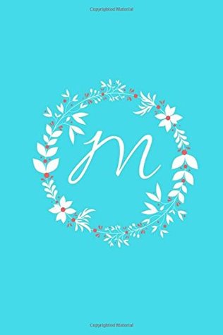 Download M: Tiffany Blue Floral / Monogram Initial 'M' Notebook: (6 x 9) Diary, Daily Planner, Lined Daily Journal For Writing, 100 Pages, Soft Cover -  file in ePub