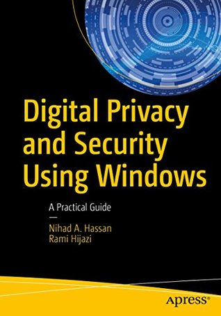 Download Digital Privacy and Security Using Windows: A Practical Guide - Nihad Hassan file in ePub