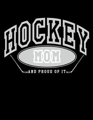 Download Hockey Mom and Proud of It: Unique Ice Hockey Gifts for Moms - Hockey Journal 8.5x11 -  | ePub