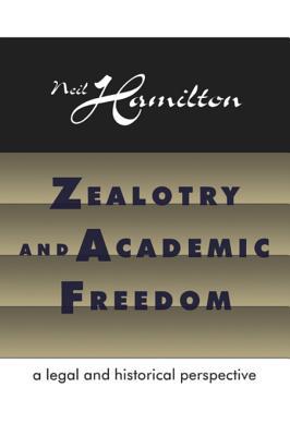 Full Download Zealotry and Academic Freedom: A Legal and Historical Perspective - Neil Hamilton file in ePub