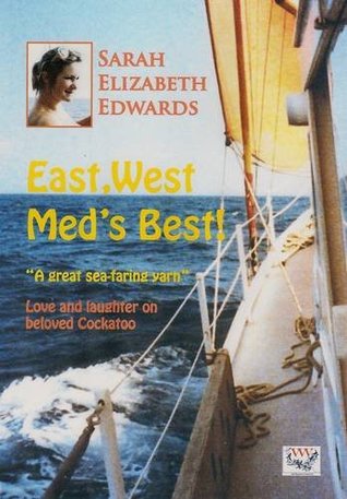 Download East, West, Med's Best!: A Great Sea-faring Yarn - Sarah Elizabeth Edwards file in PDF