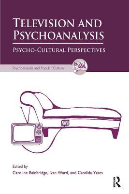 Read Television and Psychoanalysis: Psycho-Cultural Perspectives - Caroline Bainbridge | ePub