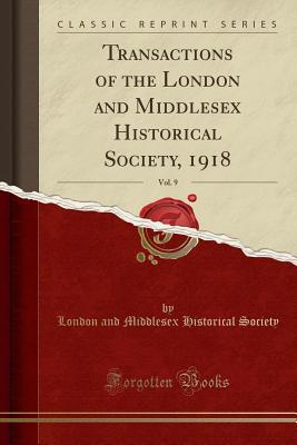 Full Download Transactions of the London and Middlesex Historical Society, 1918, Vol. 9 (Classic Reprint) - London and Middlesex Historical Society file in ePub