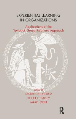 Download Experiential Learning in Organizations: Applications of the Tavistock Group Relations Approach - Laurence J. Gould file in ePub