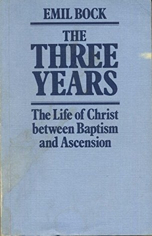 Download Three Years: Life of Christ Between Baptism and Ascension - Emil Bock file in ePub