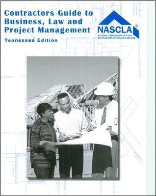 Read Online Tennessee Contractors Guide to Business, Law and Project Management - National Association of State Contractor | PDF