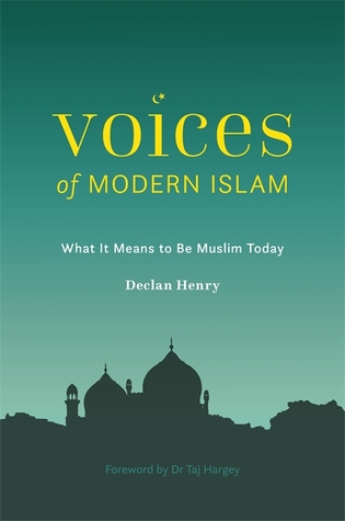 Read Online Voices of Modern Islam: What It Means to Be Muslim Today - Declan Henry file in PDF