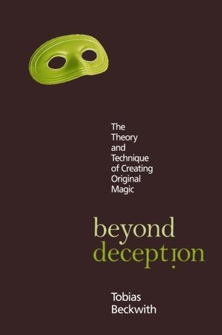 Full Download Beyond Deception, Vol. 1: The Theory and Practice of Creating Original Magic - Tobias Beckwith file in ePub