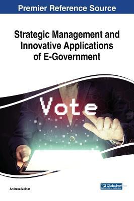 Read Online Strategic Management and Innovative Applications of E-Government - Andreea Molnar | PDF