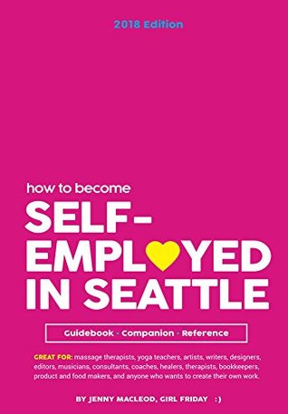 Full Download How To Become Self-Employed In Seattle: A Guidebook, Companion, and Reference - Jenny MacLeod | ePub