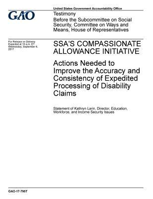 Download Ssa's Compassionate Allowance Initiative: Actions Needed to Improve the Accuracy and Consistency of Expedited Processing of Disability Claims - U.S. Government Accountability Office file in ePub