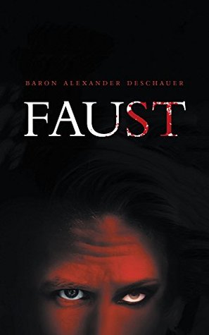 Download Faust: Twenty-Nine Years: What Price, Your Soul? - Baron Alexander Deschauer | ePub