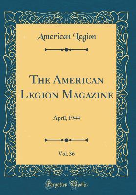 Download The American Legion Magazine, Vol. 36: April, 1944 (Classic Reprint) - American Legion | ePub