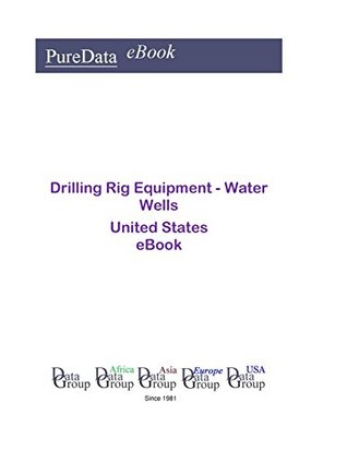 Read Drilling Rig Equipment - Water Wells United States: Market Sales in the United States - Editorial DataGroup USA file in PDF