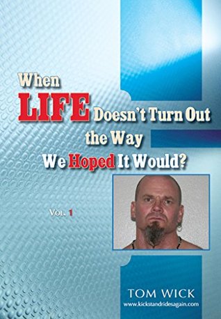 Read When Life Doesn't Turn Out the Way We Hoped It Would? (Autobiography Book 1) - Tom Wick | ePub