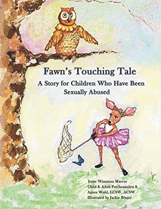 Download Fawn's Touching Tale: A Story for Children Who Have Been Sexually Abused (Help for Sexually Abused Children) - Agnes Wohl | ePub