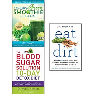 Read 10-day green smoothie cleanse, blood sugar solution 10-day detox diet and eat dirt 3 books collection set - J.J. Smith | PDF