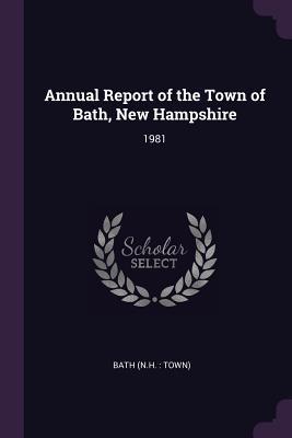 Download Annual Report of the Town of Bath, New Hampshire: 1981 - Bath New Hampshire | PDF